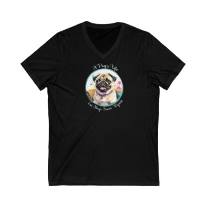 Pug Tee Shirt, Pug Short Sleeve V-Neck Tee, for dog Lovers, A Pug's Life! - Image 3